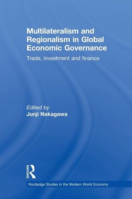 Multilateralism and Regionalism in Global Economic Governance