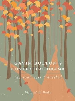 Burke, M: Gavin Bolton&#8242;s Contextual Drama - The Road L