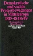 Demokratische und soziale Protestbewegungen in Mitteleuropa 1815 - 1848/49