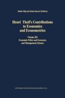 Henri Theil's Contributions to Economics and Econometrics