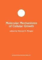 Molecular Mechanisms of Cellular Growth