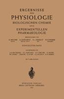 Ergebnisse der Physiologie Biologischen Chemie und Experimentellen Pharmakologie