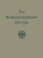 Das Reichsgesundheitsamt 1876-1926