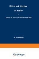 Bilder und Studien zur Geschichte der Industrie und des Maschinenwesens