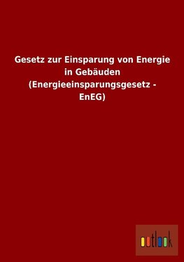 Gesetz zur Einsparung von Energie in Gebäuden (Energieeinsparungsgesetz - EnEG)