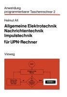 Allgemeine Elektrotechnik, Nachrichtentechnik, Impulstechnik für UPN-Rechner