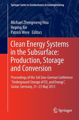 Clean Energy Systems in the Subsurface: Production, Storage and Conversion