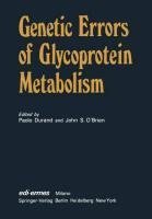 Genetic Errors of Glycoprotein Metabolism