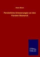 Persönliche Erinnerungen an den Fürsten Bismarck