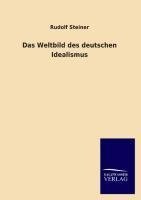 Das Weltbild des deutschen Idealismus