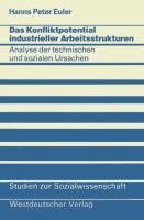 Das Konfliktpotential industrieller Arbeitsstrukturen