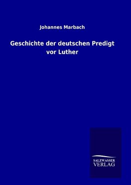 Geschichte der deutschen Predigt vor Luther