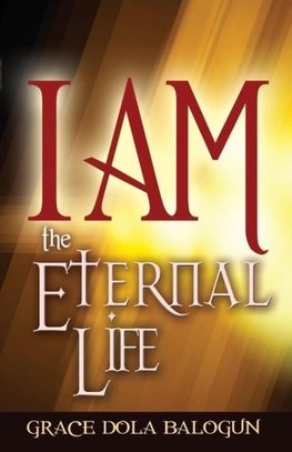 I Am the Eternal Life