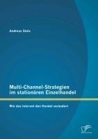 Multi-Channel-Strategien im stationären Einzelhandel: Wie das Internet den Handel verändert