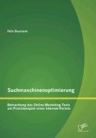 Suchmaschinenoptimierung: Betrachtung des Online-Marketing-Tools am Praxisbeispiel eines Internet-Portals