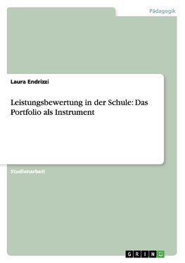 Leistungsbewertung in der Schule: Das Portfolio als Instrument