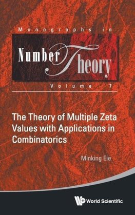 The Theory of Multiple Zeta Values with Applications in Combinatorics