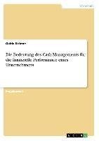 Die Bedeutung des Cash-Managements für die finanzielle Performance eines Unternehmens