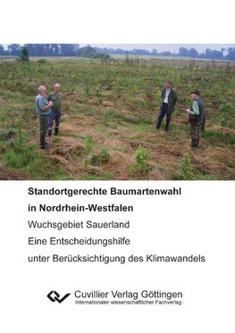 Standortgerechte Baumartenwahl in Nordrhein-Westfalen. Wuchsgebiet Sauerland - Eine Entscheidungshilfe unter Berücksichtigung des Klimawandels