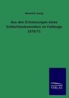 Aus den Erinnerungen eines Schlachtenbummlers im Feldzuge 1870/71