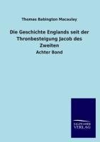 Die Geschichte Englands seit der Thronbesteigung Jacob des Zweiten