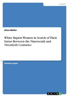 White Baptist Women in Search of Their Status Between the Nineteenth and Twentieth Centuries