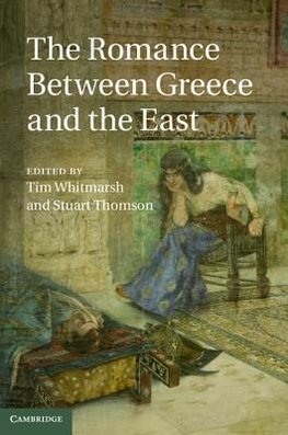 Whitmarsh, T: Romance between Greece and the East