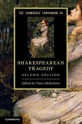 The Cambridge Companion to Shakespearean Tragedy