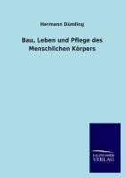 Bau, Leben und Pflege des Menschlichen Körpers