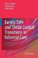 Family Care and Social Capital: Transitions in Informal Care