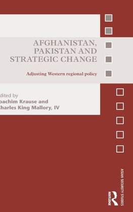 Afghanistan, Pakistan and Strategic Change