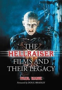 Kane, P:  The Hellraiser Films and Their Legacy