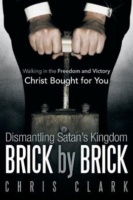 Dismantling Satan's Kingdom Brick by Brick