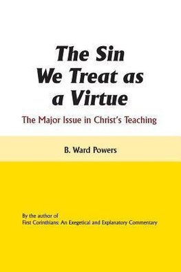 The Sin We Treat as a Virtue