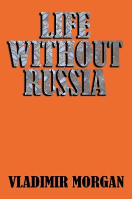 Life Without Russia