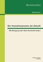 Der Innovationsprozess der Zukunft: Mit Bewegung mehr Ideen-Kreativität fördern