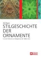 Stilgeschichte der Ornamente: von der Antike bis zur Alltagskultur der 1980er Jahre