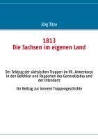 1813 Die Sachsen im eigenen Land