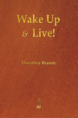 Brande, D: Wake Up and Live!