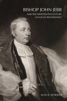 Bishop John Jebb and the Nineteenth-Century Anglican Renaissance