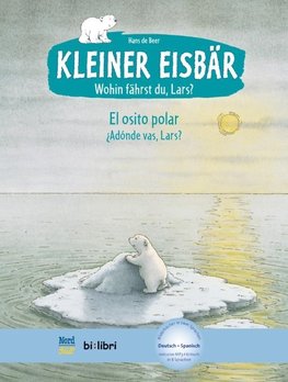 Kleiner Eisbär - Wohin fährst du, Lars? Kinderbuch Deutsch-Spanisch