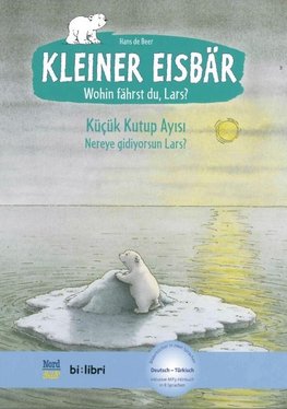 Kleiner Eisbär - Wohin fährst du, Lars? Kinderbuch Deutsch-Türkisch