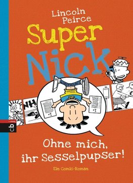 Super Nick 05 - Ohne mich, ihr Sesselpupser!