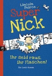 Super Nick 02 - Ihr seid raus, ihr Flaschen!