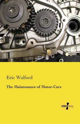 The Maintenance of Motor-Cars