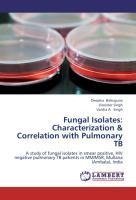 Fungal Isolates: Characterization & Correlation with Pulmonary TB