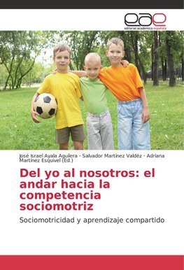 Del yo al nosotros: el andar hacia la competencia sociomotriz