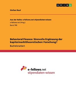 Behavioral Finance: Sinnvolle Ergänzung der kapitalmarkttheoretischen Forschung?