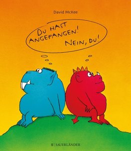 Du hast angefangen - Nein du!