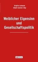 WeiblicherEigensinn und Gesellschaftspolitik